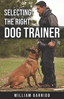 Selecting The Right Dog Trainer