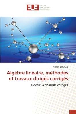 Algèbre linéaire, méthodes et travaux dirigés corrigés