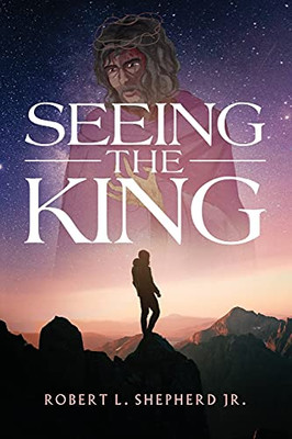 Seeing The King - 9781737699354