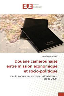 Douane camerounaise entre mission économique et socio-politique