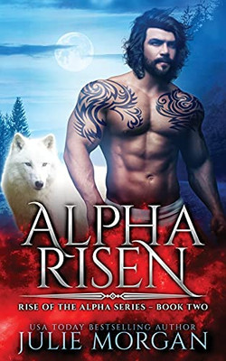 Alpha Risen (Rise Of The Alpha)