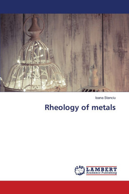 Rheology of metals