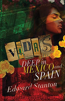 Vidas: Deep In Mexico And Spain