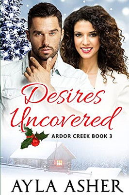 Desires Uncovered (Ardor Creek)