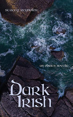 Dark Irish: An O'Brien Novella (An O'Brien Tale Novella)