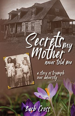 Secrets My Mother Never Told Me