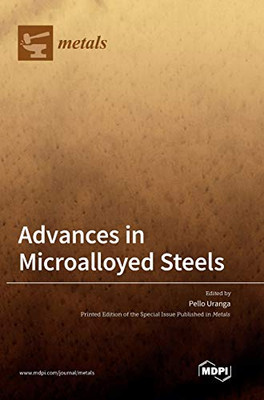Advances In Microalloyed Steels