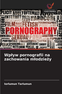 Wplyw pornografii na zachowania mlodzieży Wplyw pornografii na zachowania mlodzieży