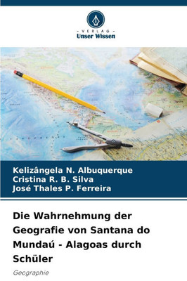 Die Wahrnehmung der Geografie von Santana do Mundaú - Alagoas durch Schüler