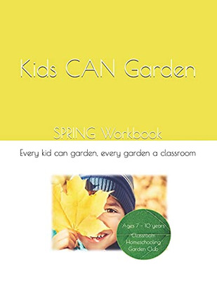 Kids Can Garden: Spring Workbook