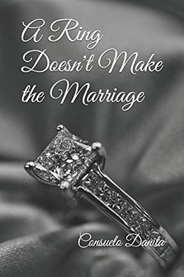 A Ring Doesn'T Make The Marriage