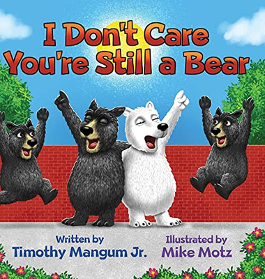 I Don'T Care You'Re Still A Bear