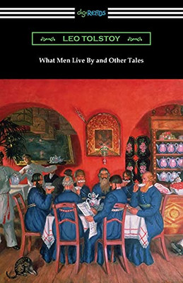 What Men Live By And Other Tales