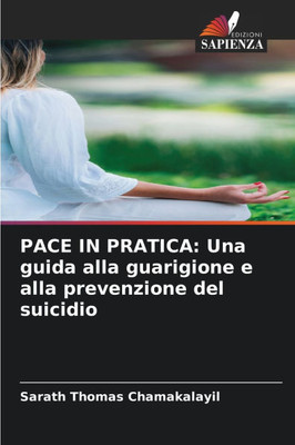 Pace in Pratica: Una guida alla guarigione e alla prevenzione del suicidio