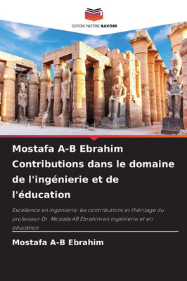 Mostafa A-B Ebrahim Contributions dans le domaine de l'ingénierie et de l'éducation
