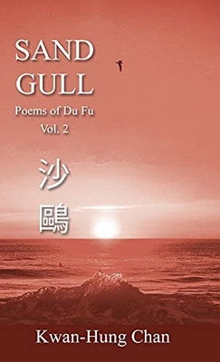 Sand Gull: Poems Of Du Fu Vol. 2