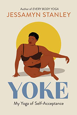 Yoke: My Yoga Of Self-Acceptance