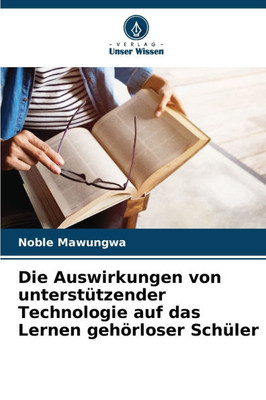 Die Auswirkungen von unterstützender Technologie auf das Lernen gehörloser Schüler