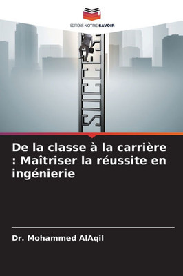 De la classe à la carrière: Maîtriser la réussite en ingénierie