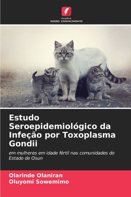 Estudo Seroepidemiológico da Infeção por Toxoplasma Gondii