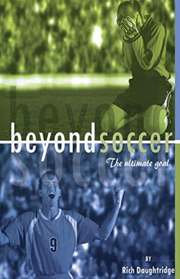 Beyond Soccer: The Ultimate Goal