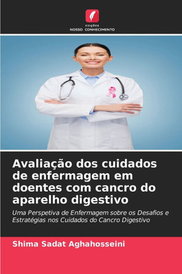 Avaliação dos cuidados de enfermagem em doentes com cancro do aparelho digestivo