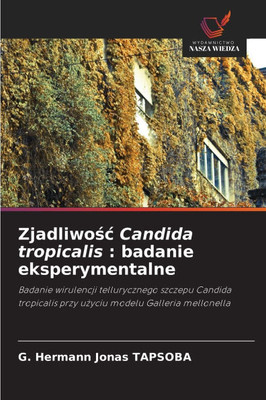 Zjadliwośc Candida tropicalis: badanie eksperymentalne Zjadliwośc Candida tropicalis: badanie eksperymentalne
