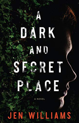 A Dark And Secret Place: A Novel