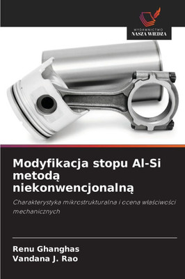 Modyfikacja stopu Al-Si metodą niekonwencjonalną Modyfikacja stopu Al-Si metodą niekonwencjonalną