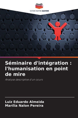 Séminaire d'intégration: l'humanisation en point de mire
