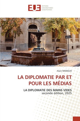 La Diplomatie Par Et Pour Les Médias