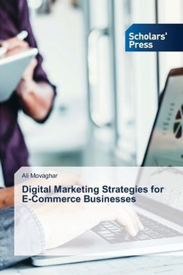 Digital Marketing Strategies for E-Commerce Businesses