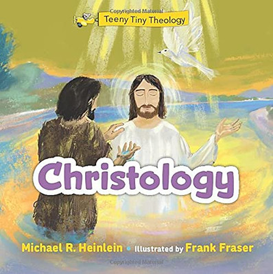 Teeny Tiny Theology: Christology