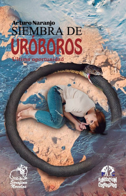 Siembra de Uróboros: Última oportunidad
