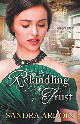 Rekindling Trust (Widow'S Might)