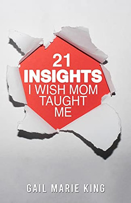 21 Insights I Wish Mom Taught Me