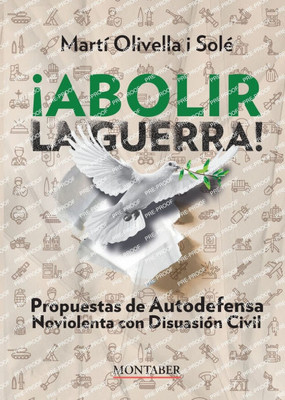 ¡Abolir la guerra!: Propuestas de Autodefensa Noviolenta con Disuasión Civil