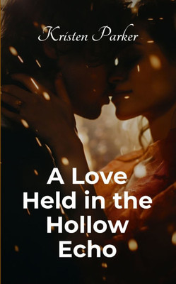 A Love Held in the Hollow Echo