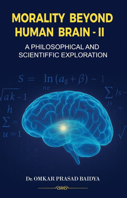 Morality Beyond Human Brain: A Philosophical and Scientific Exploration - II