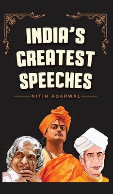 India's Greatest Speeches: Powerful and Inspiring Voices that Shaped a Nation - (Hardback or Cased Book)