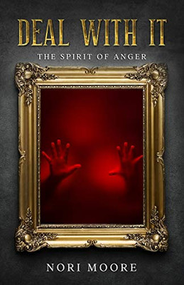 Deal With It: The Spirit Of Anger