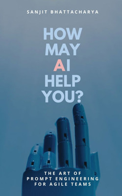 How May AI Help You: The Art of Prompt Engineering for Agile Teams