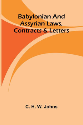 Babylonian and Assyrian Laws, Contracts and Letters - 9789366381152