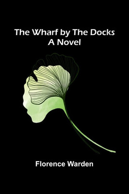 The Wharf By The Docks - 9789366386904