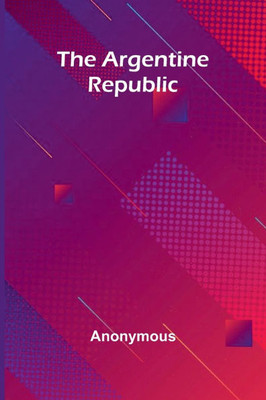 The Argentine Republic - 9789367247334