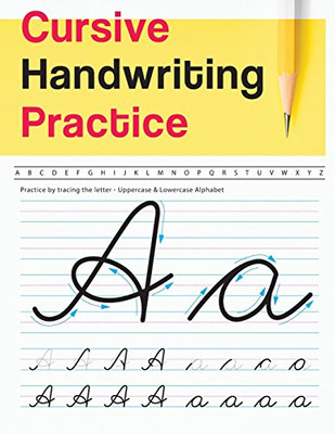Cursive Handwriting Practice: Uppercase & Lowercase Alphabet - Cursive Handwriting Workbook for Teens (Workbook to Practice)