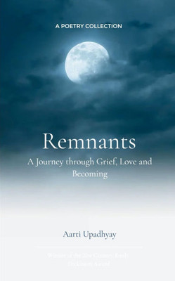 Remnants: A Journey through Grief, Love and Becoming