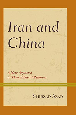 Iran and China: A New Approach to Their Bilateral Relations