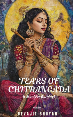 Tears of Chitrangada - (Hardback or Cased Book)