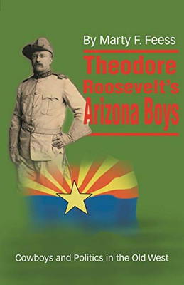 Theodore Roosevelt'S Arizona Boys